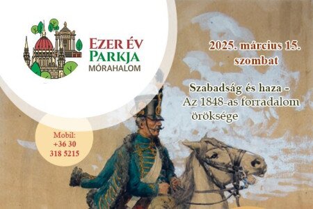 MÁRCIUS 15. AZ EZER ÉV PARKJÁBAN: Szabadság és haza – Az 1848-as forradalom öröksége