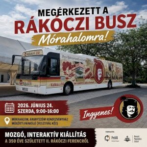 MEGÉRKEZETT A RÁKÓCZI 350 KIÁLLÍTÓBUSZ MÓRAHALOMRA!