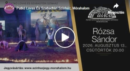 Rózsa Sándor – betyárlegenda a mórahalmi lovas színházban