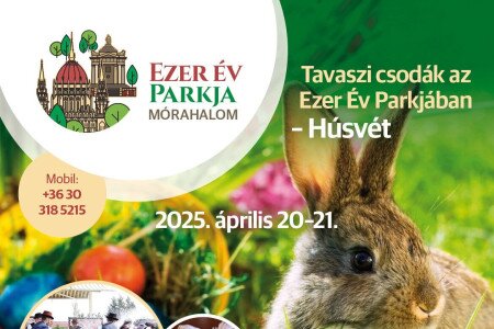 TAVASZI CSODÁK AZ EZER ÉV PARKJÁBAN - Húsvét 2025.04.20-04.21. (vasárnap-hétfő):
