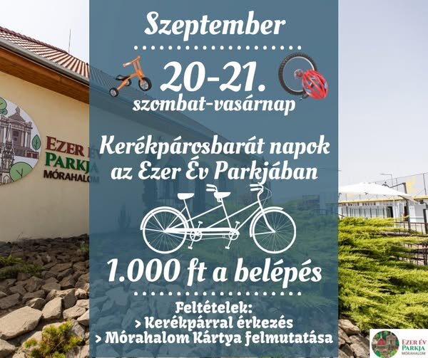 Érkezz kerékpárral, mutasd fel a Mórahalom Kártyádat, és máris 1.000 Ft-ért léphetsz be az intézménybe!