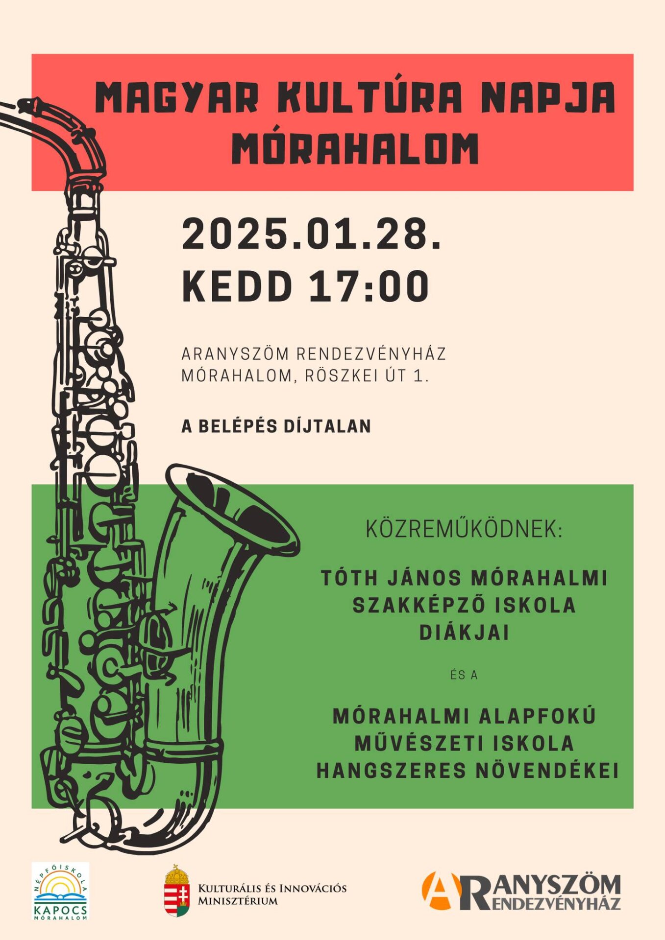  A magyar kultúra napjához kapcsolódva országszerte és a határokon túl is számos programot, kiállítást, színházi előadást, koncertet tartanak. Mórahalmon a január 28-án, kedden 17 órakor kezdődő ünnepi műsorra várnak mindenkit szeretettel az Aranyszöm Rendezvényházba. 